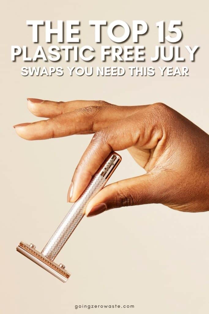 A woman's hand holding a stainless steel safety blade, with overlay text reading "the top 15 plastic Free July swaps you need this year"