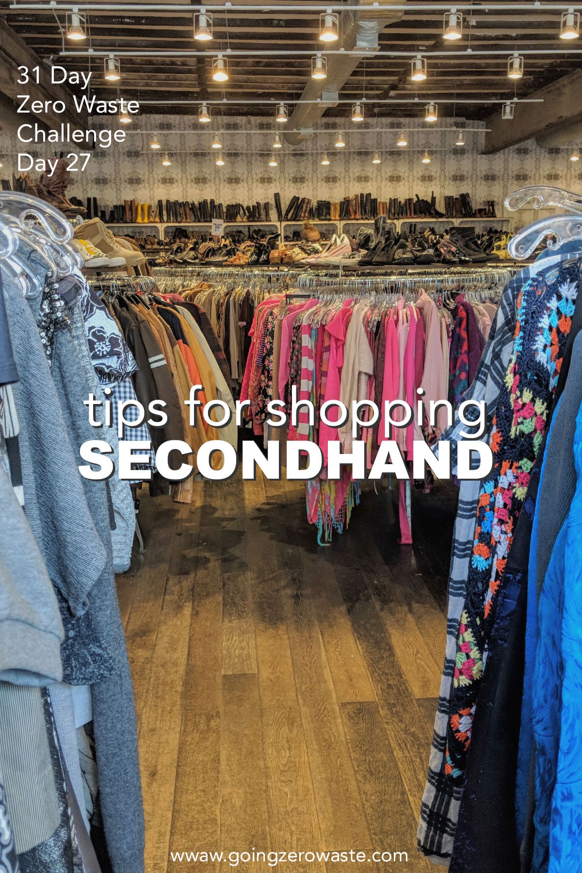 Tips for Secondhand Shopping - Day 27 of the Zero Waste Challenge from www.goingzerowaste.com #zerowaste #ecofriendly #gogreen #sustainable #zerowastechallenge #challenge #sustainablelivingchallenge #shopsecondhand #secondhand #thrifting