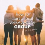 Start a Native Zero Waste Group – Day 29 of the Zero Waste Drawback