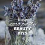 5 Easy Magnificence DIYs – Day 23 of the Zero Waste Downside