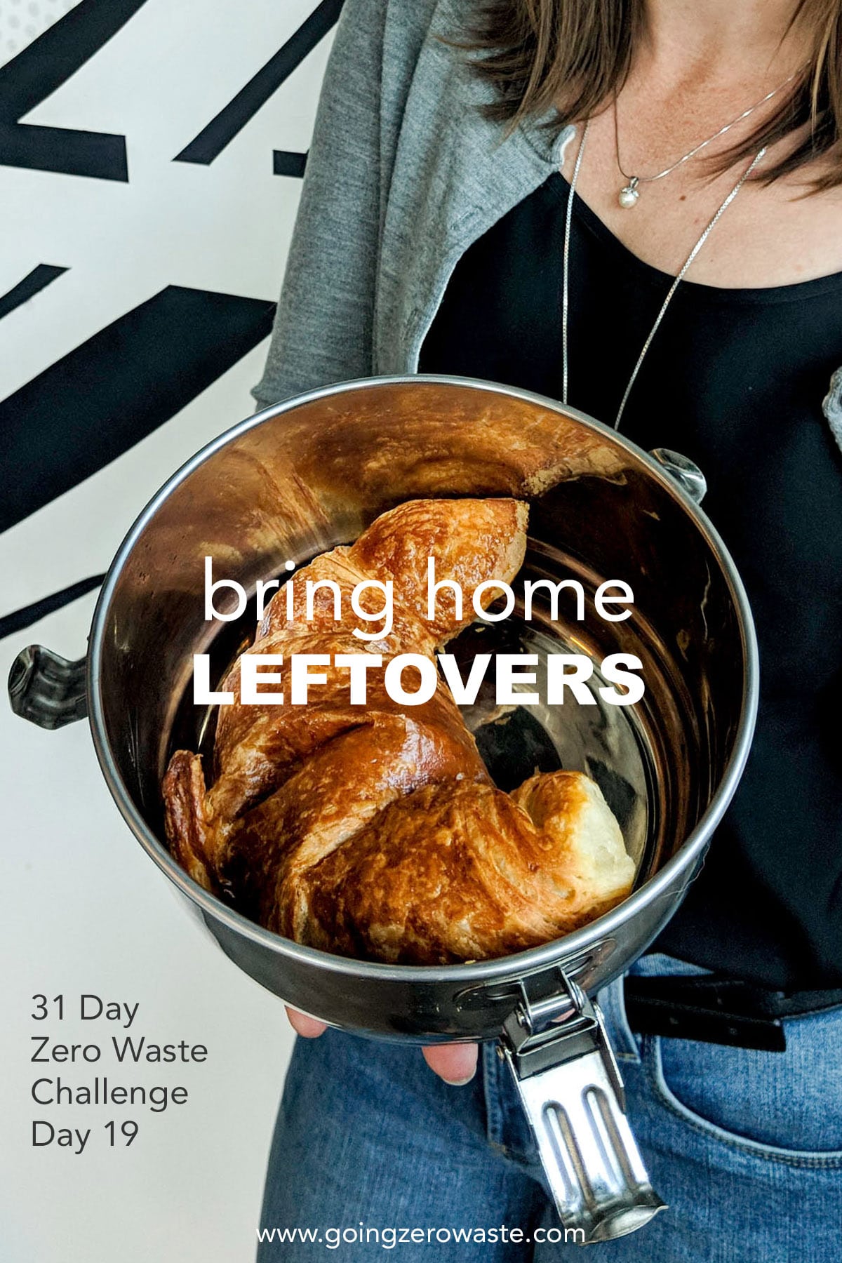 Carry Home Leftovers – Day 19 of the Zero Waste Drawback