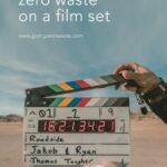 8 Strategies to Go Zero Waste on a Film Set